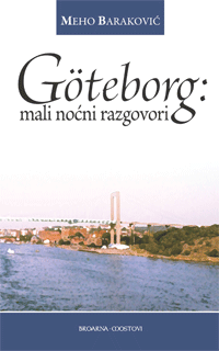 Meho Baraković: Göteborg : Mali noćni razgovori
