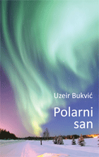 Uzeir Bukvić: Polarni san [Polardröm]